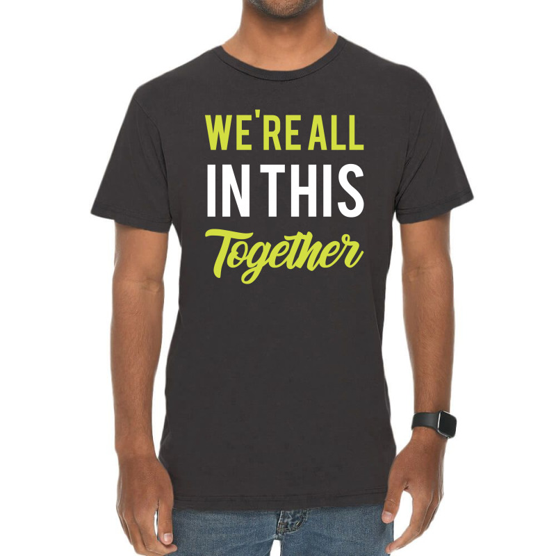 We're All In This Together  - Gift Back To School Funny Vintage T-shirt | Artistshot