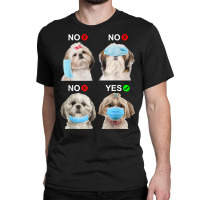 Shih Tzu Wear Face Mask Right Funny Dog Lover For Men Women T Shirt Classic T-shirt | Artistshot