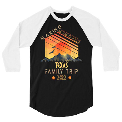 Family Trip 2022 Texas Memories Vacation Camping T Shirt 3/4 Sleeve Shirt Designed By Kalista7594