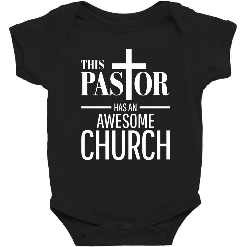 This Pastor Has An Awesome Church Baby Bodysuit by Ampun DJ | Artistshot