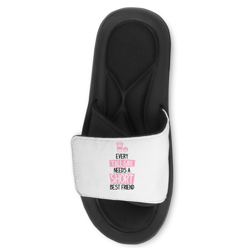 Every Tall Girl Needs A Short Best Friend Slide Sandal | Artistshot