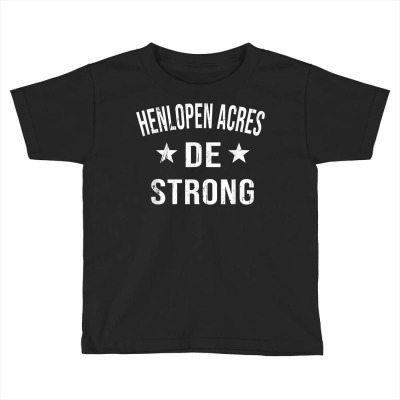 Henlopen Acres De Strong Hometown Souvenir Vacation Delaware T Shirt Toddler T-shirt Designed By 1lbxlg17