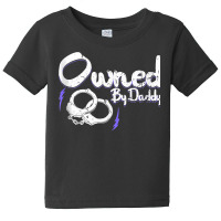 Owned By Daddy Bdsm Submissive Kinky Ddlg Handcuffs Tank Top Baby Tee | Artistshot