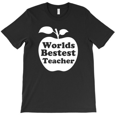 World's Bestest Teacher 01 T-shirt Designed By Entis Sutisna