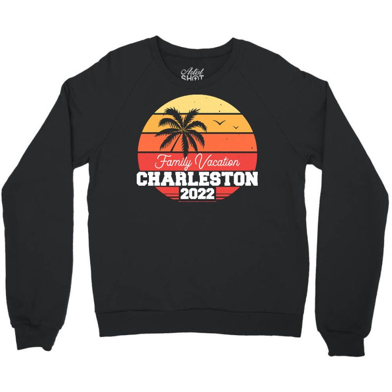 Charleston T  Shirt Charleston 2022 T  Shirt Crewneck Sweatshirt | Artistshot