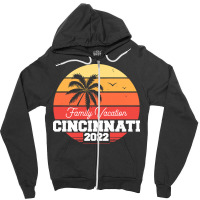 Cincinnati T  Shirt Cincinnati Family Vacation 2022 T  Shirt Zipper Hoodie | Artistshot