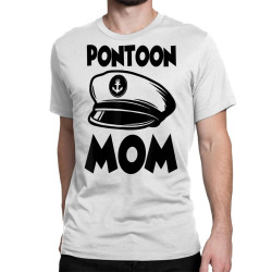 funny pontoon mom motorboat party boat captain humor t shirt Classic T-shirt | Artistshot
