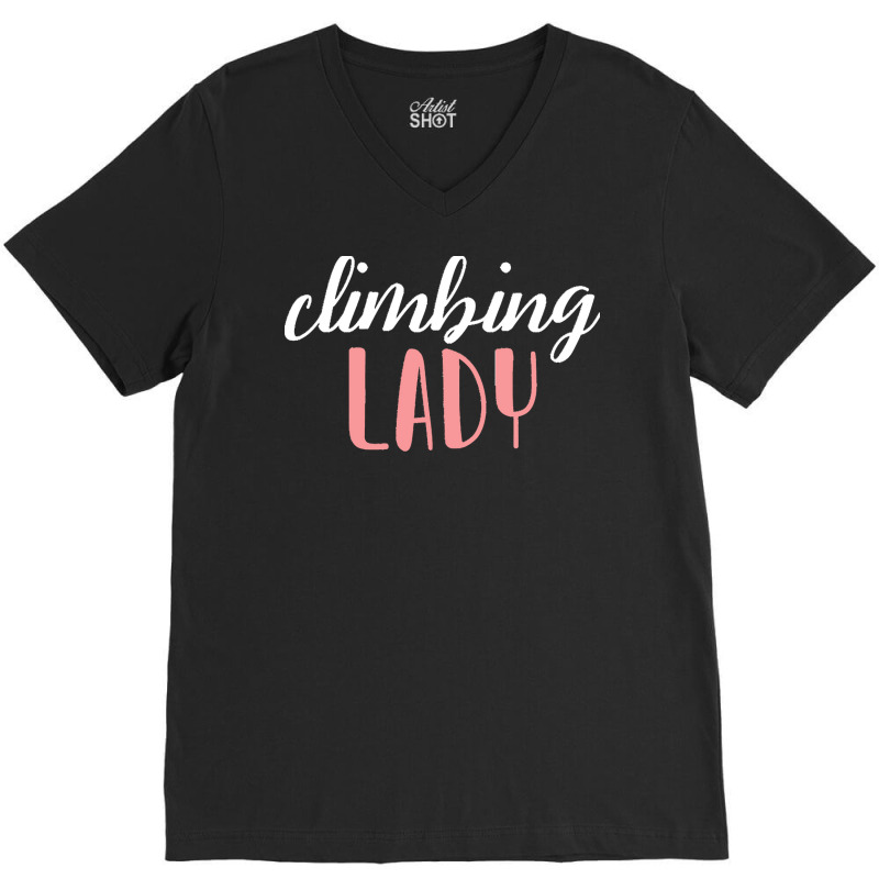 Climbing Lady Climbing Girl T  Shirtclimbing Lady   Climbing Girl T  S V-neck Tee | Artistshot