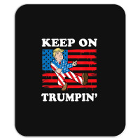 Keep On Trumping Mousepad | Artistshot