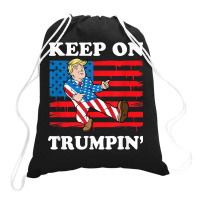 Keep On Trumping Drawstring Bags | Artistshot