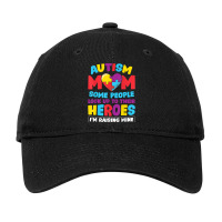 Autism Mom People Look Up Their Heroes Raising Mine Gift T Shirt Adjustable Cap | Artistshot