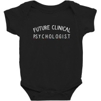 Future Clinical Psychologist Baby Bodysuit | Artistshot