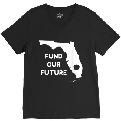Fund Our Future Teacher Red For Ed Florida Public Education T Shirt V-neck Tee Designed By Rr74gn