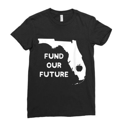 Fund Our Future Teacher Red For Ed Florida Public Education T Shirt Ladies Fitted T-shirt Designed By Rr74gn