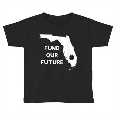 Fund Our Future Teacher Red For Ed Florida Public Education T Shirt Toddler T-shirt Designed By Rr74gn