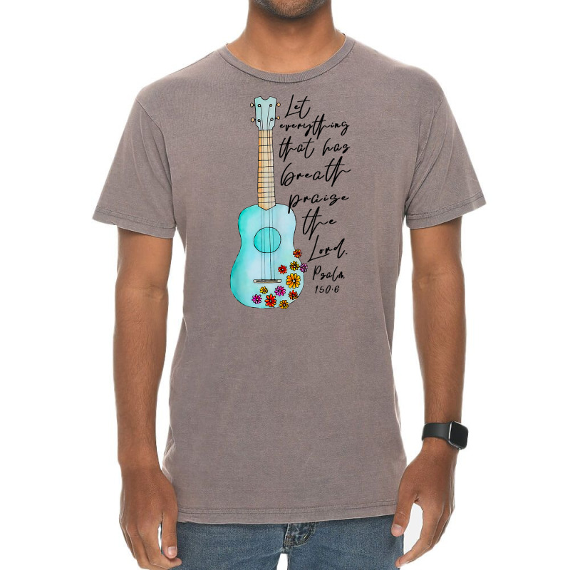 Let Everything That Has Breath Praise The Lord Ukulele T Shirt Vintage  T-shirt. By Artistshot