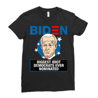 Biggest Idiot Democrats Ever Nominated Ladies Fitted T-shirt | Artistshot