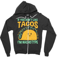 I'm Nacho Type Zipper Hoodie | Artistshot