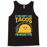 I'm Nacho Type Tank Top | Artistshot