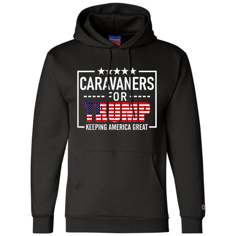 Caravaners For Trump Conservative Champion Hoodie | Artistshot