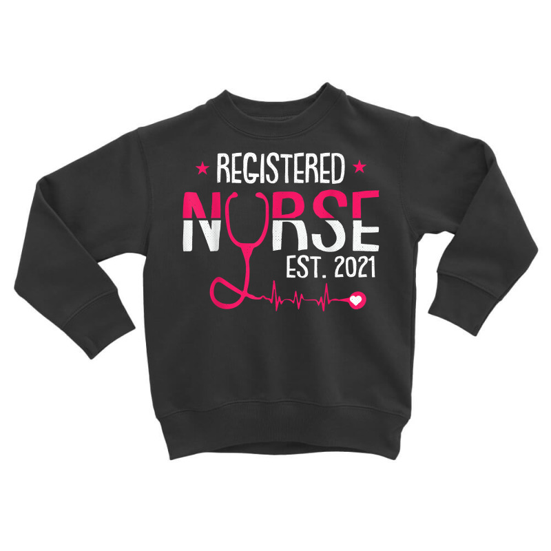 Registered Nurse Est 2021 Nursing Student Rn Graduation Gift T Shirt Toddler Sweatshirt | Artistshot