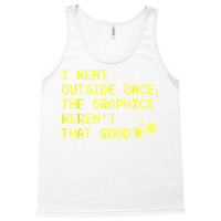 Gamer Gifts For Teen Boys   I Went Outside Once Video Games T Shirt Tank Top | Artistshot