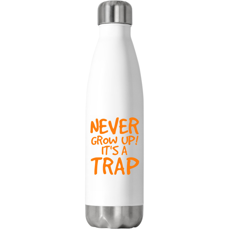 Never Grow Up It's A Trap Stainless Steel Water Bottle | Artistshot