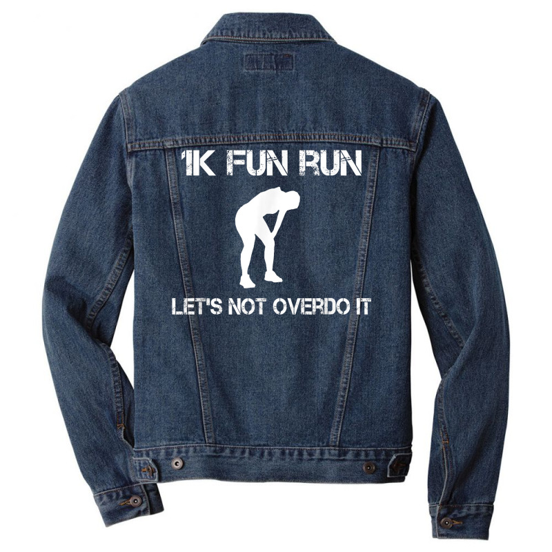 1k Fun Run Let's Not Over It   T Shirt Men Denim Jacket by men.adam | Artistshot