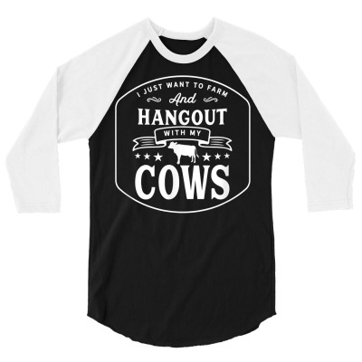 Hang Out With My Cows Farming Farmer Cow Herd T Shirt 3/4 Sleeve Shirt Designed By Mpape