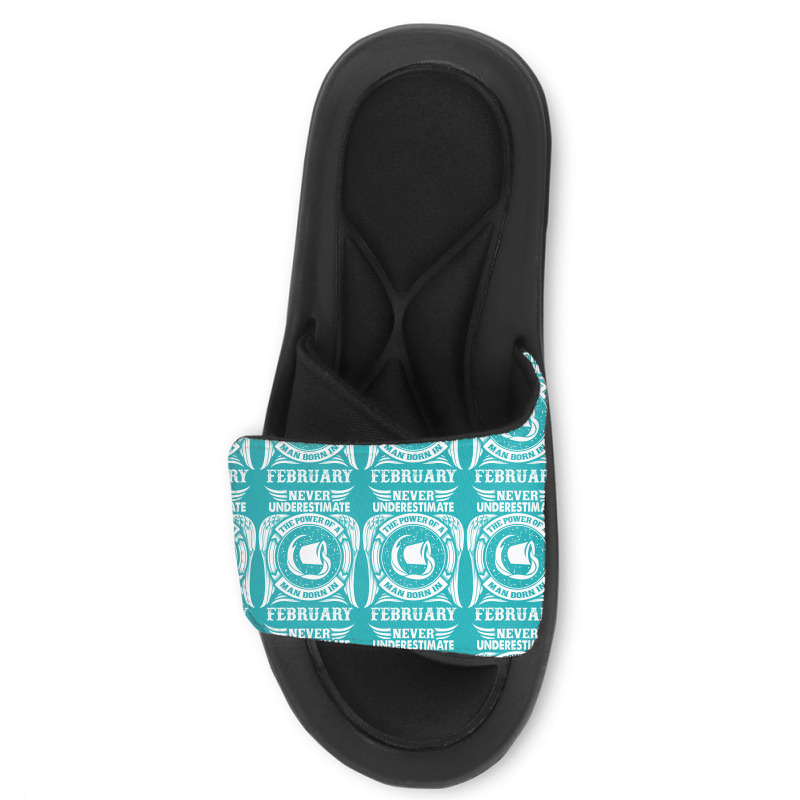 Never Underestimate The Power Of A Man Born In February Slide Sandal by tshiart | Artistshot