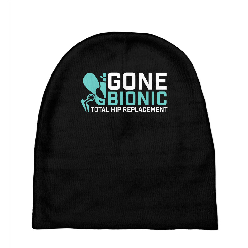 Gone Bionic   Get Well Hip Replacement Surgery Recovery T Shirt Baby Beanies by atereabag | Artistshot