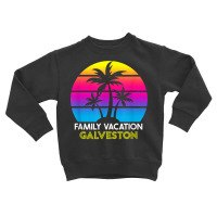 Family Vacation Galveston Texas Retro Sunset Beach Trip T Shirt Toddler Sweatshirt | Artistshot