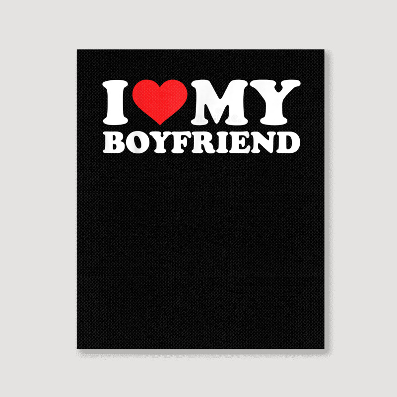 I Love My Boyfriend Tshirt Funny Valentine Red Heart Love T Shirt Portrait Canvas Print | Artistshot