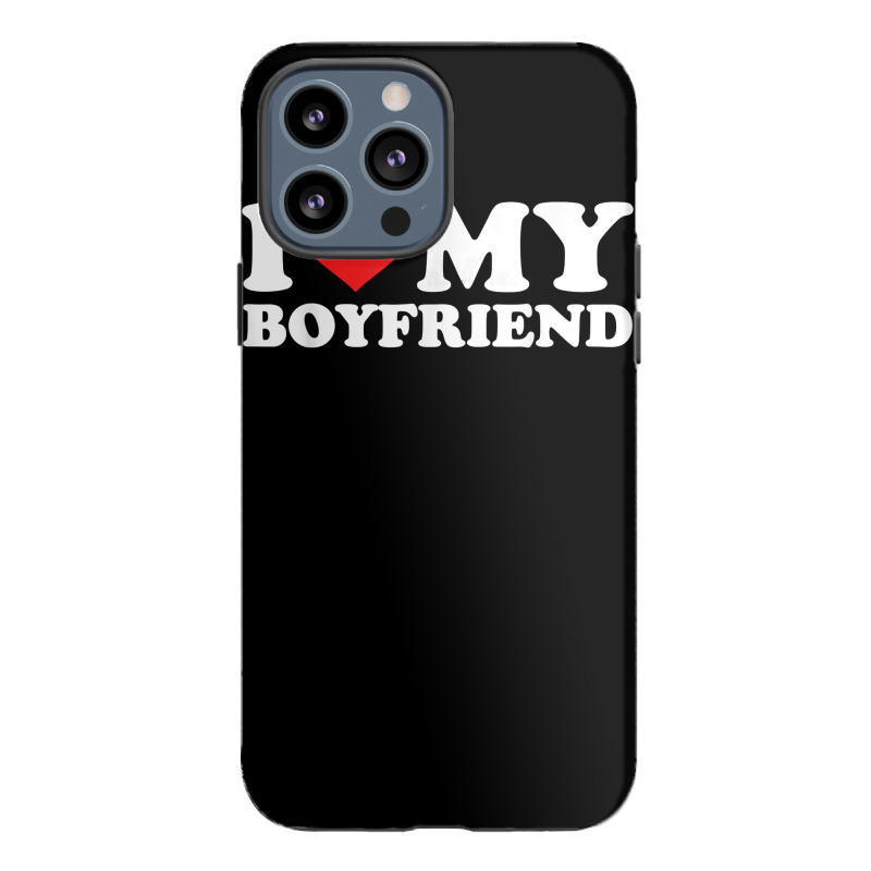 I Love My Boyfriend Tshirt Funny Valentine Red Heart Love T Shirt Iphone 13 Pro Max Case | Artistshot