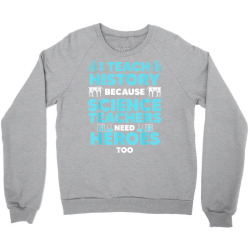 funny history teacher design for men women history lovers t shirt Crewneck Sweatshirt | Artistshot