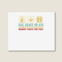 Gas Grass Or Ass Nobody Rides For Free T Shirt Landscape Canvas Print | Artistshot