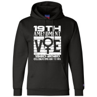 19th Amendment   Vote Celebrating 100 Years Champion Hoodie | Artistshot