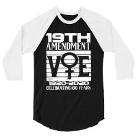 19th Amendment   Vote Celebrating 100 Years 3/4 Sleeve Shirt | Artistshot