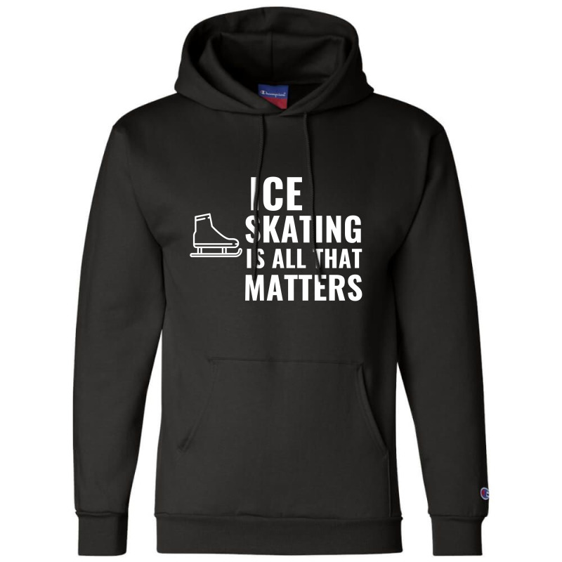 Ice Skating Is All That Matters White Champion Hoodie | Artistshot