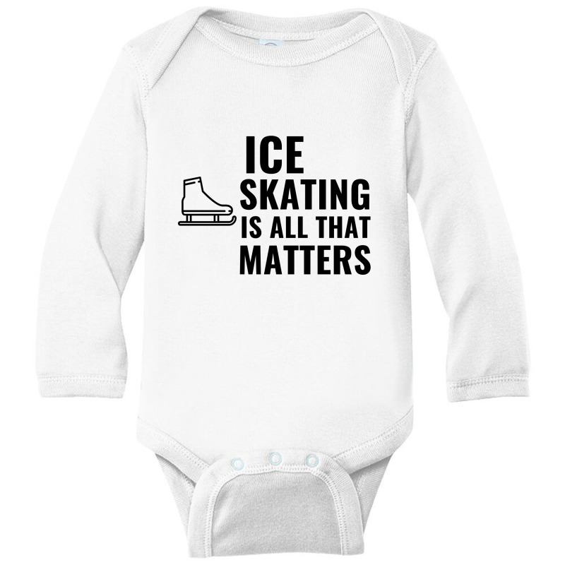 Ice Skating Is All That Matters Long Sleeve Baby Bodysuit | Artistshot