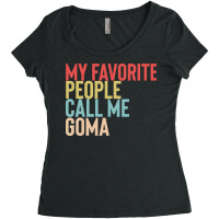 Mothers Day Gift Ideas T  Shirt My Favorite People Calls Me Goma Shirt Women's Triblend Scoop T-shirt | Artistshot