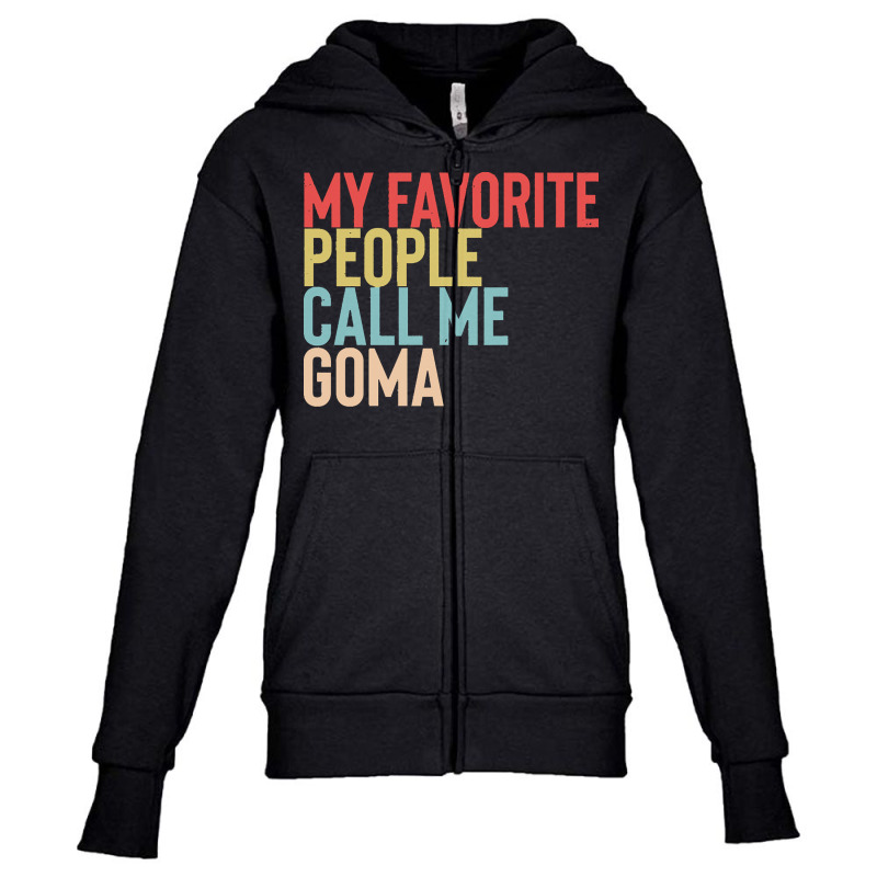 Mothers Day Gift Ideas T  Shirt My Favorite People Calls Me Goma Shirt Youth Zipper Hoodie by tallblocks | Artistshot