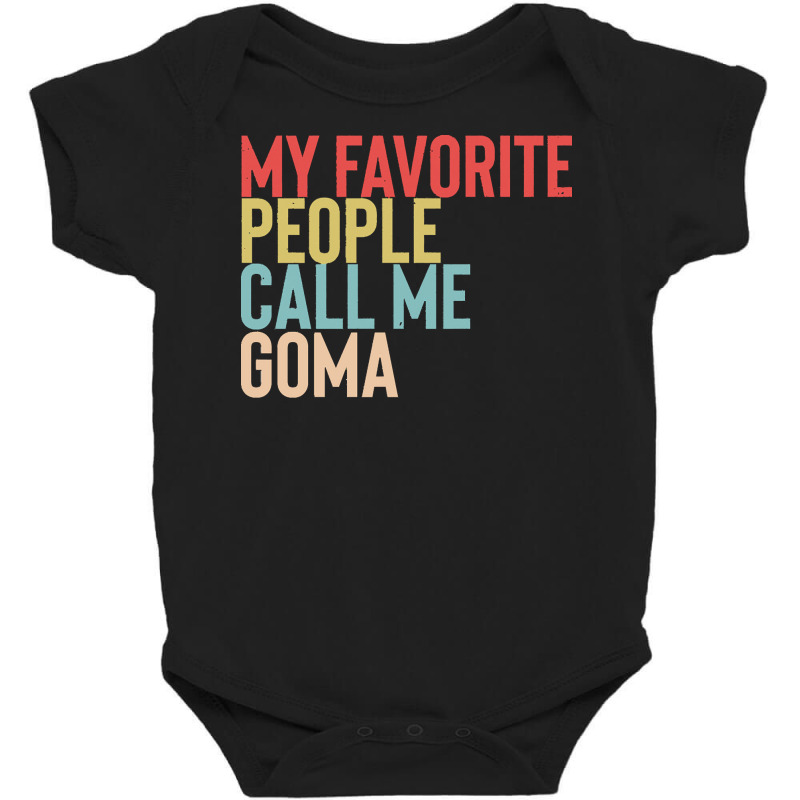 Mothers Day Gift Ideas T  Shirt My Favorite People Calls Me Goma Shirt Baby Bodysuit by tallblocks | Artistshot