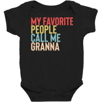 Mothers Day Gift Ideas T  Shirt My Favorite People Calls Me Granna Shi Baby Bodysuit | Artistshot