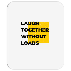 laugh together without loads Mousepad | Artistshot