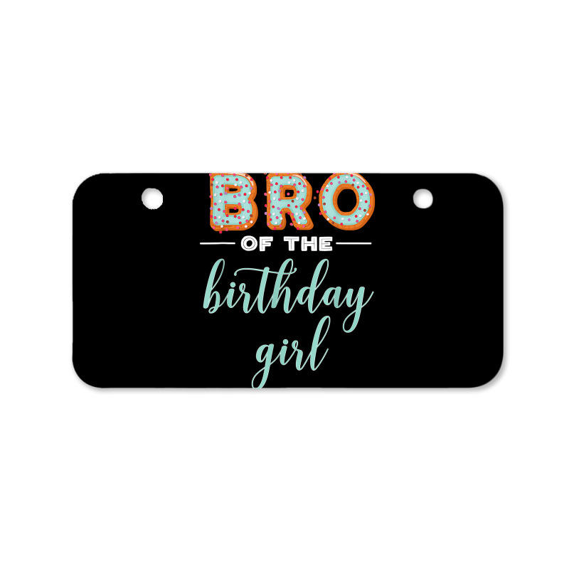 Bro Of The Birthday Girl  Family Donut Birthday T Shirt Bicycle License Plate | Artistshot