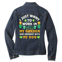 I Just Want To Work In My Garden T  Shirt I Just Want To Work In My Ga Ladies Denim Jacket | Artistshot