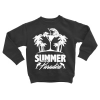 Summer T  Shirt Summer Paradise Beach Sunshine Vacation T  Shirt Toddler Sweatshirt | Artistshot