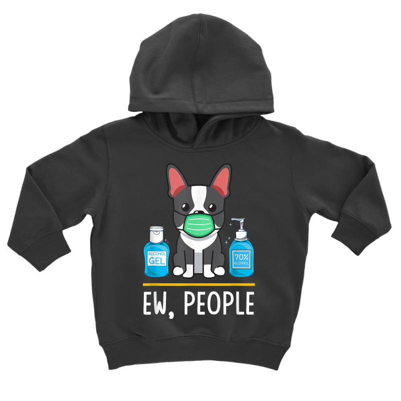 Boston Terrier Dog Face Mask Hand Sanitizer Funny Ew People T Shirt Toddler Hoodie by men.adam | Artistshot