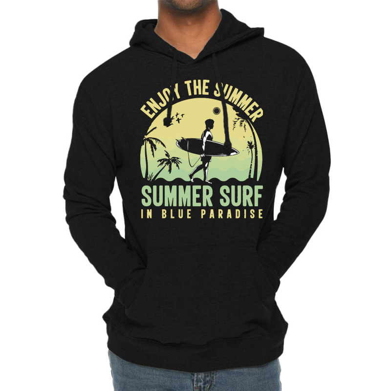 Summer 2021 T  Shirt Enjoy The Summer, Summer Surf In Blue Paradise T Lightweight Hoodie by shanie31601 | Artistshot